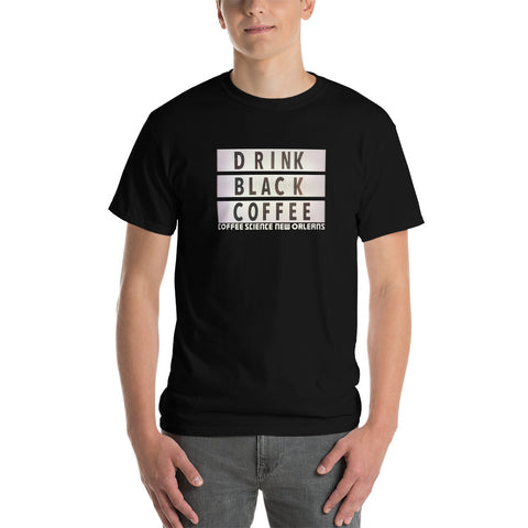Drink Black Coffee Short Sleeve T-Shirt