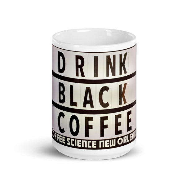 Drink Black Coffee Mug